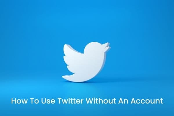 How to Use Twitter Without an Account
