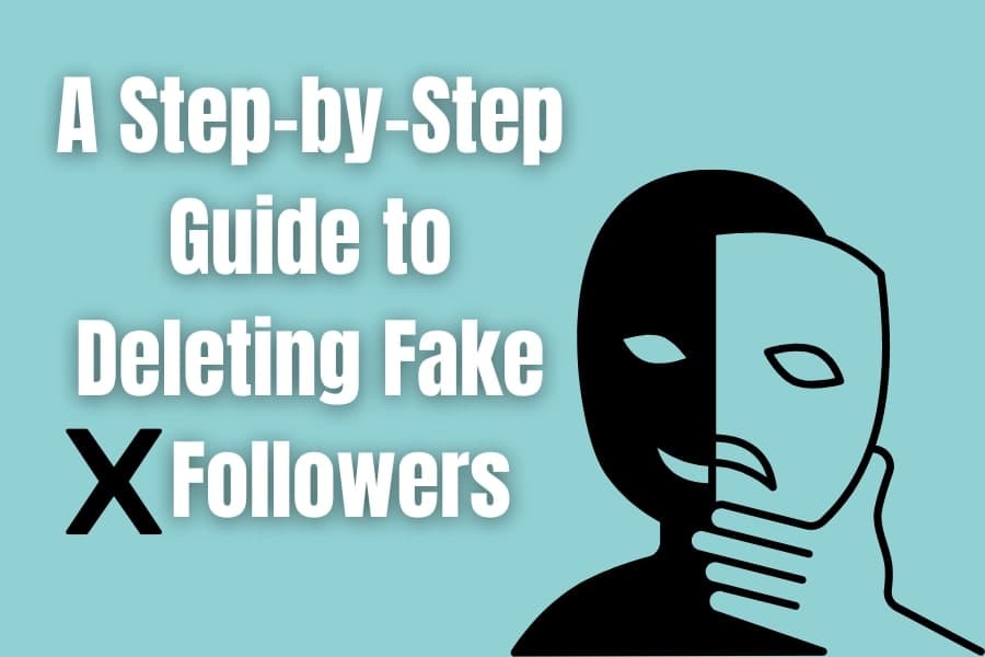Step-by-Step Guide to Deleting Fake X Followers