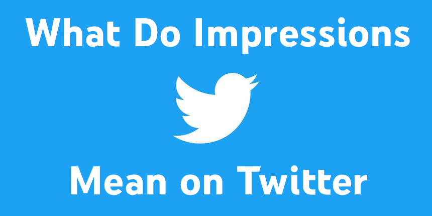 What Do Impressions Mean on Twitter